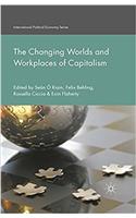 Changing Worlds and Workplaces of Capitalism