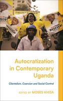 Autocratization in Contemporary Uganda