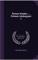 Picture Studies ..., Volume 1, part 1