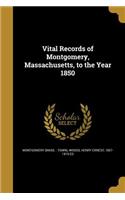 Vital Records of Montgomery, Massachusetts, to the Year 1850