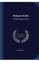 Pictures of 1912: Pall Mall Magazine Extra