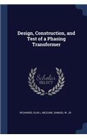 Design, Construction, and Test of a Phasing Transformer