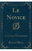 Le Novice, Vol. 3 (Classic Reprint)