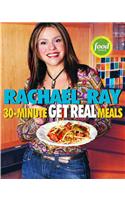 Rachael Ray's 30-Minute Get Real Meals