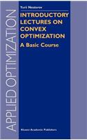 Introductory Lectures on Convex Optimization: A Basic Course