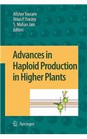 Advances in Haploid Production in Higher Plants