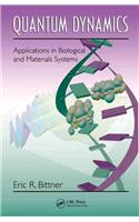 Quantum Dynamics: Applications in Biological and Materials Systems