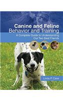 Canine and Feline Behavior and Training: A Complete Guide to Understanding Our Two Best Friends