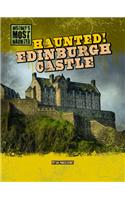 Haunted! Edinburgh Castle