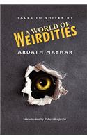 A World of Weirdities
