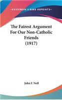 The Fairest Argument For Our Non-Catholic Friends (1917)