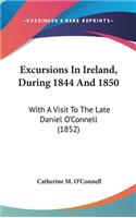 Excursions in Ireland, During 1844 and 1850