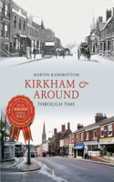Kirkham & Around Through Time