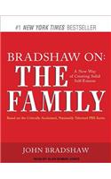 Bradshaw On: The Family: A New Way of Creating Solid Self-Esteem