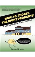 How To Choose the Right Property: 'A Buyers Guide to Home Selection'(English)