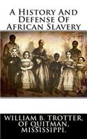 A History and Defense of African Slavery