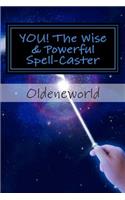 YOU! The Wise & Powerful Spell-Caster