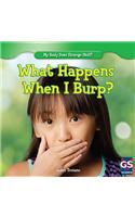What Happens When I Burp?