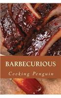 Barbecurious: A Beginner's Guide to American Barbecue