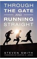 Through the Gate and Running Straight