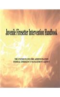 Juvenile Firesetter Intervention Handbook: (English)