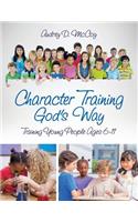 Character Training God's Way: (English)