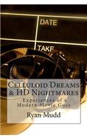 Celluloid Dreams & HD Nightmares