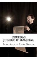CUERDAS el juicio Maquial