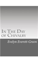 In The Day of Chivalry: A Tale of the Times of the Black Prince(English)