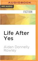 Life After Yes