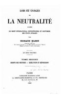 Lois et usages de la neutralité d'après le droit international conventionnel et coutumier des états civilisés