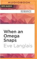 When an Omega Snaps