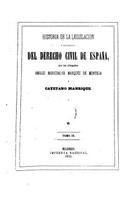 Historia de la Legislación Y Recitaciones del Derecho Civil de España