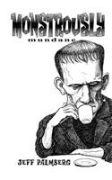 Monstrously Mundane
