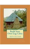 Build Your Own Log Cabin - Revisited