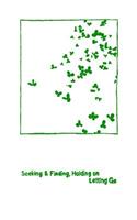 Seeking & Finding, Holding on / Letting Go: twelve one-dollar poems(English)