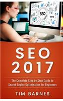 Search Engine Optimization 2017: The Complete Step-by-Step Guide to Search engine optimization for Beginners