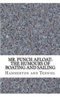 Mr. Punch Afloat: The Humours of Boating and Sailing