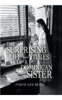 Surprising Life and Times of a Dominican Sister