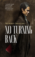 Frederick Douglass: No Turning Back