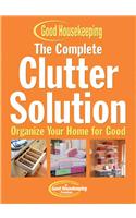 The Complete Clutter Solution: Organize Your Home for Good
