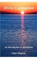 Divine Communion - An Introduction to Meditation