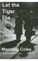 Let the Tiger Die