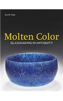 Molten Color: Glassmaking in Antiquity