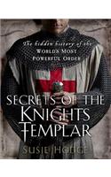 Secrets of the Knights Templar: A Chronicle 1129-1312