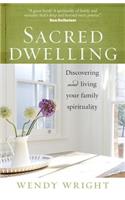 Sacred Dwelling: Discovering and Living Your Family Spirituality