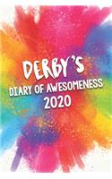 Derby's Diary of Awesomeness 2020: Unique Personalised Full Year Dated Diary Gift For A Boy Called Derby - Perfect for Boys & Men - A Great Journal For Home, School College Or Work.