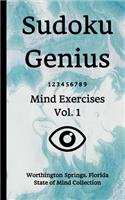 Sudoku Genius Mind Exercises Volume 1: Worthington Springs, Florida State of Mind Collection