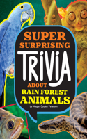 Super Surprising Trivia about Rain Forest Animals