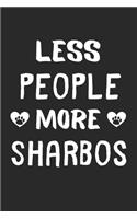 Less People More Sharbos: Lined Journal, 120 Pages, 6 x 9, Funny Sharbo Gift Idea, Black Matte Finish (Less People More Sharbos Journal)